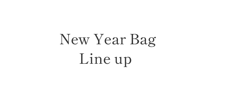 NEW YEAR BAG LINE UP